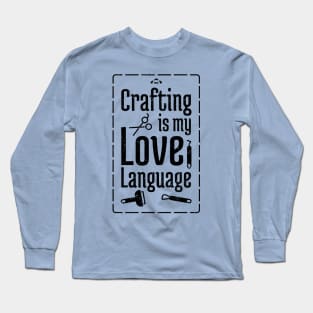 Crafting is my Love Language Long Sleeve T-Shirt